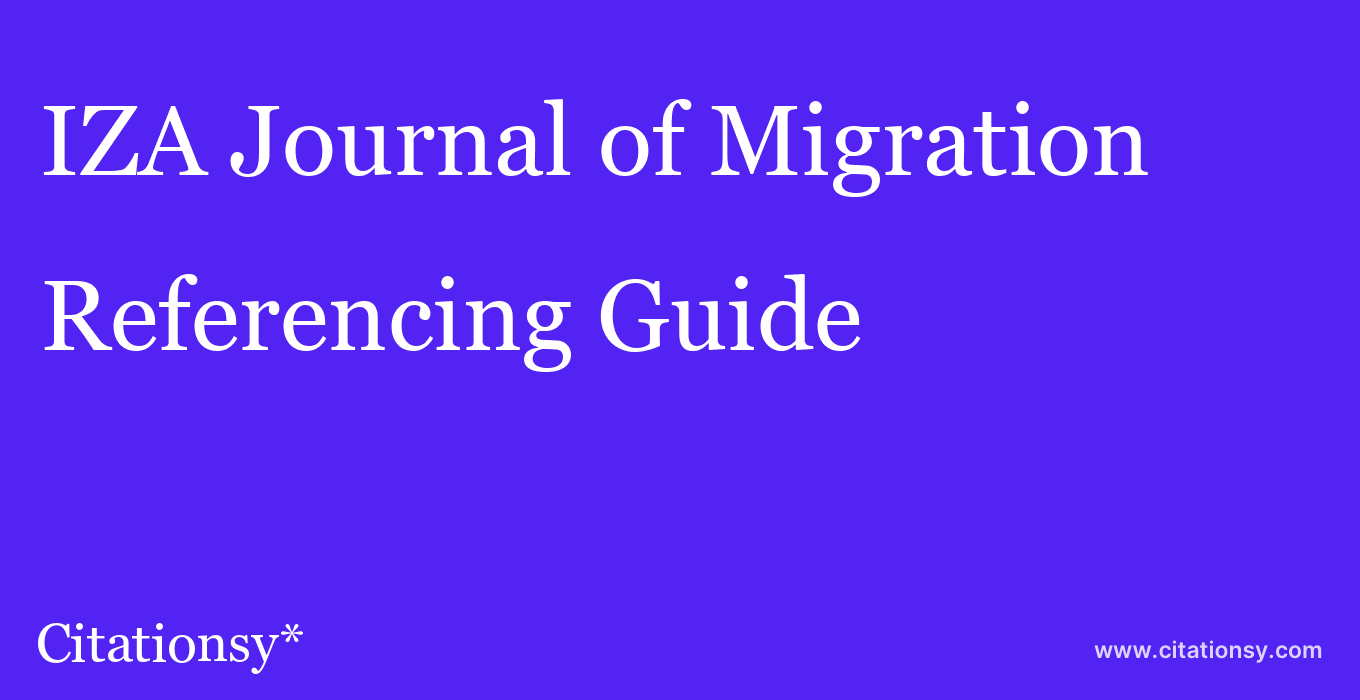 cite IZA Journal of Migration  — Referencing Guide